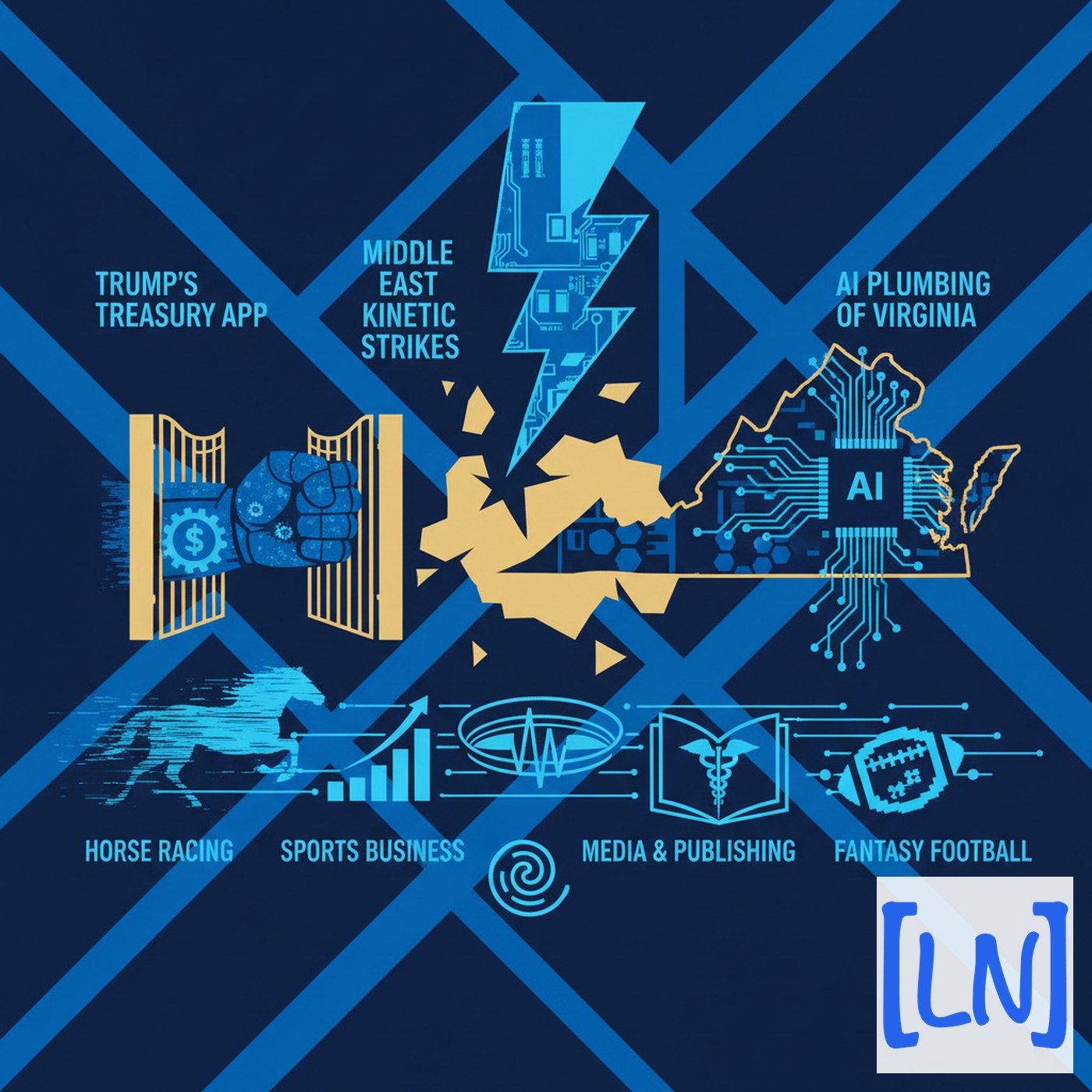 Cover art for Middle East Kinetic Strikes, Trump’s Treasury App, and the AI Plumbing of Virginia