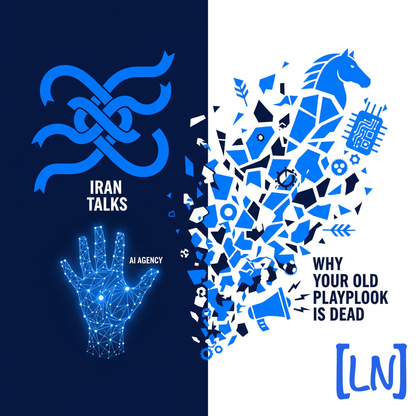 Cover art for Iran Talks, AI Agency, and Why Your Old Playbook Is Dead