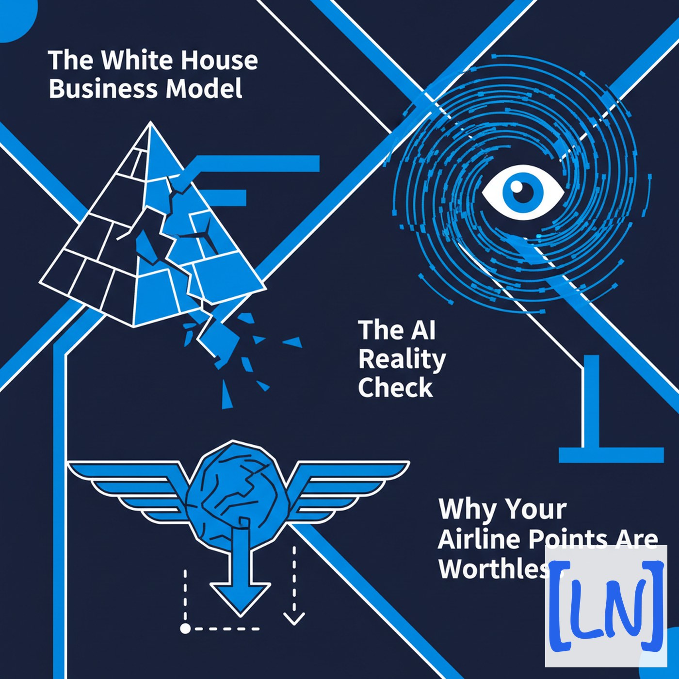 Cover art for The White House Business Model, The AI Reality Check, And Why Your Airline Points Are Worthless