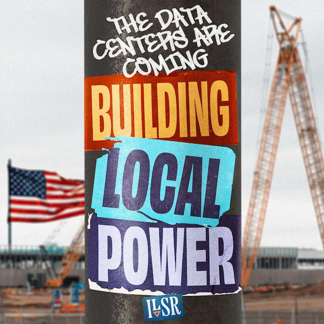 How Data Center Infrastructure Forces Local Community Organizing