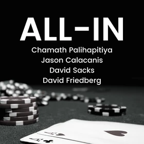 All-In with Chamath, Jason, Sacks & Friedberg Podcast Artwork
