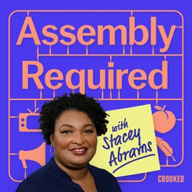 Assembly Required with Stacey Abrams Podcast Artwork