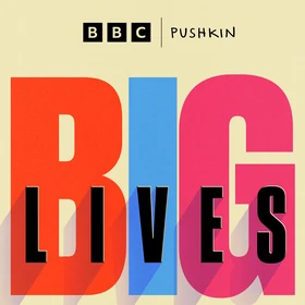 Big Lives - Podcast Artwork