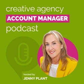 Creative Agency Account Manager Podcast - Podcast Artwork