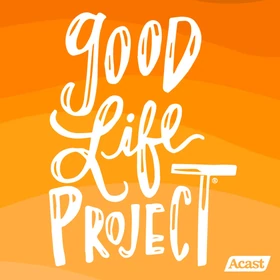 Good Life Project Podcast Artwork