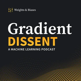 Gradient Dissent: Conversations on AI Podcast Artwork