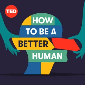 How to Be a Better Human Podcast Artwork