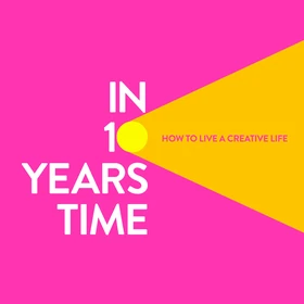 In Ten Years Time Podcast Artwork