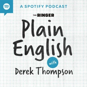 Plain English with Derek Thompson - Podcast Artwork