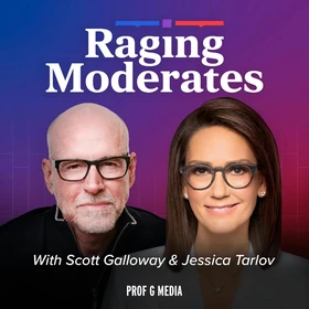 Raging Moderates with Scott Galloway and Jessica Tarlov Podcast Artwork