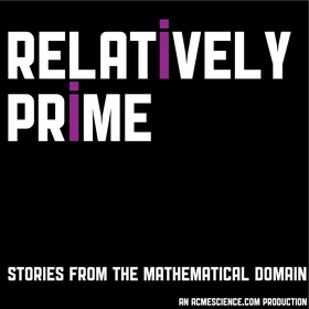 Relatively Prime: Stories from the Mathematical Domain - Podcast Artwork