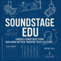 SoundstageEDU: Building Better Theater Tech