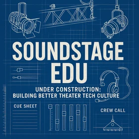 SoundstageEDU: Building Better Theater Tech - Podcast Artwork