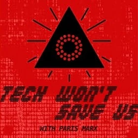 Tech Won't Save Us Podcast Artwork