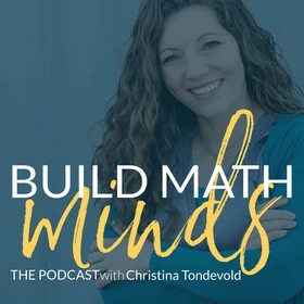 The Build Math Minds Podcast - Podcast Artwork