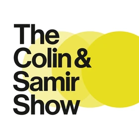 The Colin and Samir Show Podcast Artwork