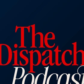 The Dispatch Podcast - Podcast Artwork