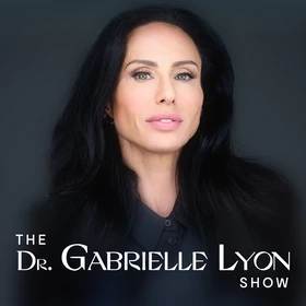 The Dr. Gabrielle Lyon Show Podcast Artwork