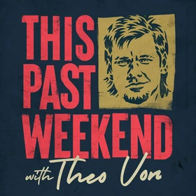 This Past Weekend w/ Theo Von - Podcast Artwork