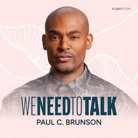 We Need To Talk with Paul C. Brunson Podcast Artwork