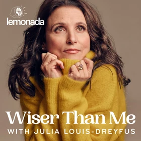 Wiser Than Me with Julia Louis-Dreyfus - Podcast Artwork